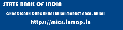 STATE BANK OF INDIA  CHANDIGARH DURG BHILAI BHILAI MARKET AREA, BHILAI  micr code